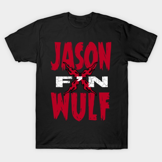 JASON F'N WULF T-Shirt by jasonwulf